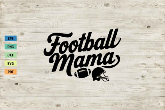 Football Mama SVG Graphics for Crafts