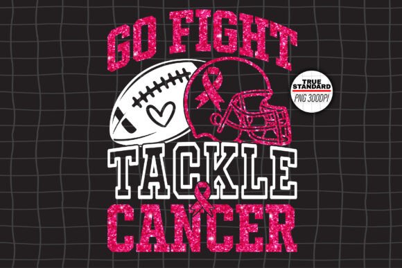Go Fight Tackle Cancer Football