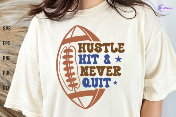 Hustle Hit Never Quit SVG Football SVG