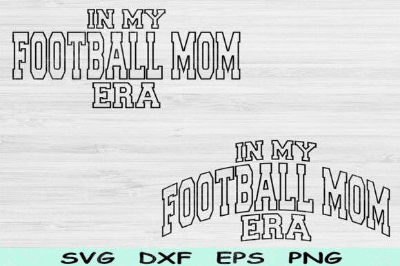 In My Football Mom Era SVG PNG Cut Files