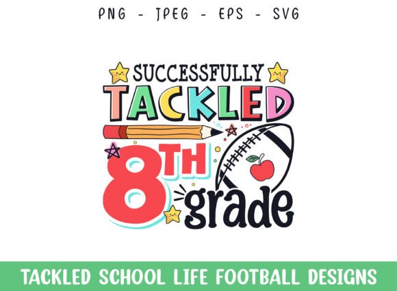 Tackled 8th Grade School Life Football Graphics